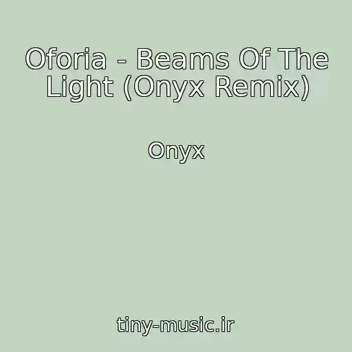 کاور آهنگ Oforia - Beams Of The Light (Onyx Remix) از Onyx
