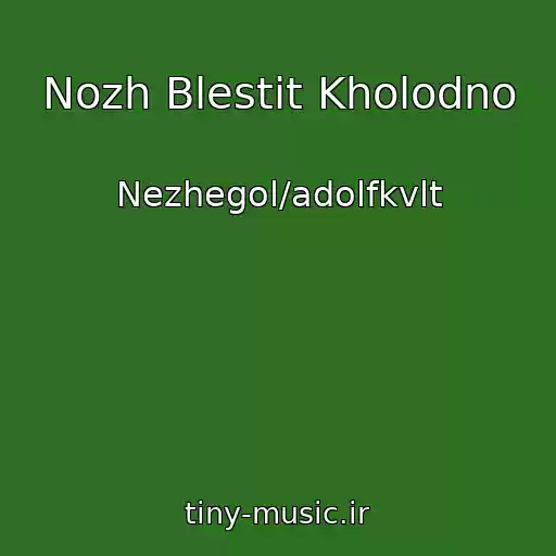 کاور آهنگ Nozh Blestit Kholodno از Nezhegol/adolfkvlt
