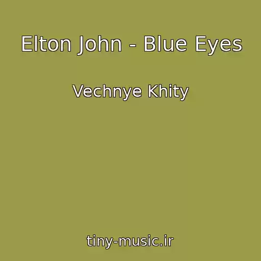 کاور آهنگ Elton John - Blue Eyes از Vechnye Khity