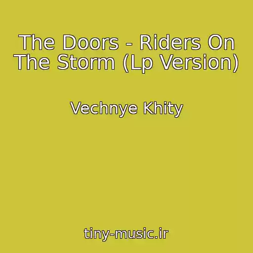کاور آهنگ The Doors - Riders On The Storm (Lp Version) از Vechnye Khity