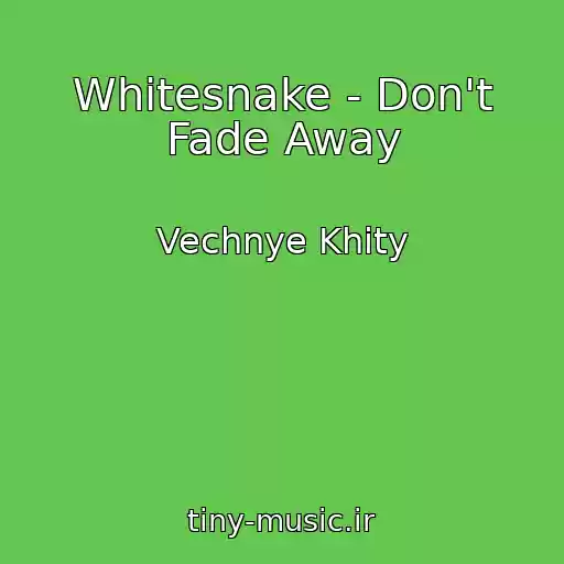 کاور آهنگ Whitesnake - Don't Fade Away از Vechnye Khity