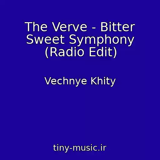 کاور آهنگ The Verve - Bitter Sweet Symphony (Radio Edit) از Vechnye Khity