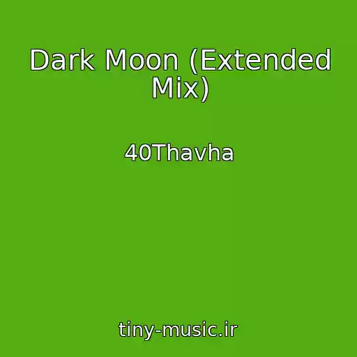 کاور آهنگ Dark Moon (Extended Mix) از 40Thavha