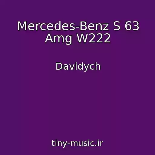 کاور آهنگ Mercedes-Benz S 63 Amg W222 از Davidych