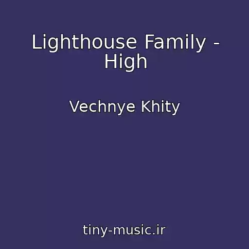 کاور آهنگ Lighthouse Family - High از Vechnye Khity