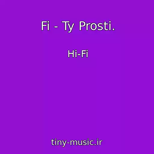 کاور آهنگ Fi - Ty Prosti. از Hi-Fi