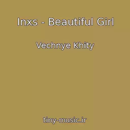 کاور آهنگ Inxs - Beautiful Girl از Vechnye Khity