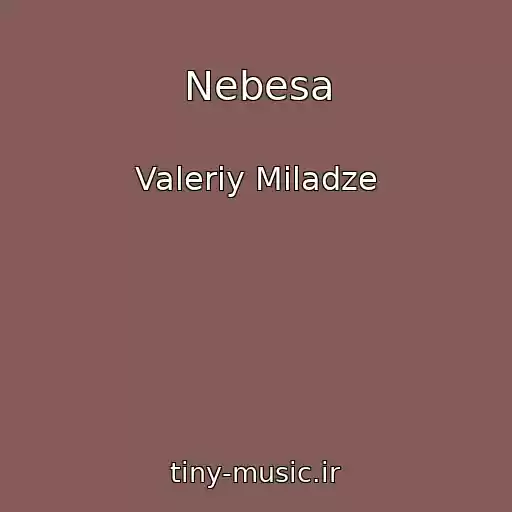 کاور آهنگ Nebesa از Valeriy Miladze