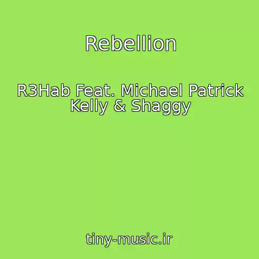 کاور آهنگ Rebellion از R3Hab Feat. Michael Patrick Kelly & Shaggy