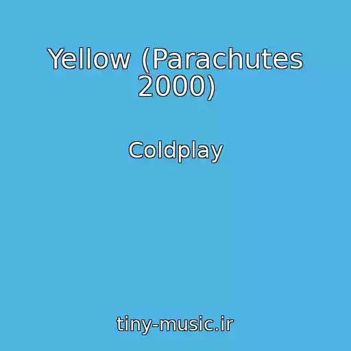 کاور آهنگ Yellow (Parachutes 2000) از Coldplay