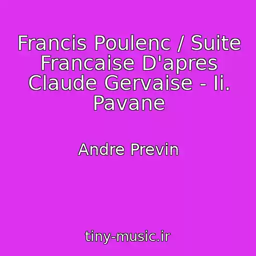 کاور آهنگ Francis Poulenc / Suite Francaise D'apres Claude Gervaise - Ii. Pavane از Andre Previn