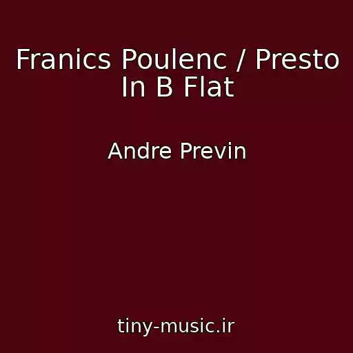 کاور آهنگ Franics Poulenc / Presto In B Flat از Andre Previn