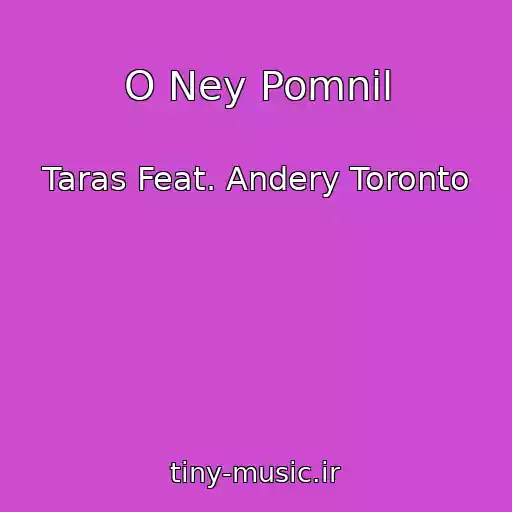 کاور آهنگ O Ney Pomnil از Taras Feat. Andery Toronto