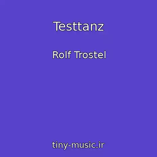 کاور آهنگ Testtanz از Rolf Trostel