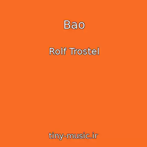 کاور آهنگ Bao از Rolf Trostel