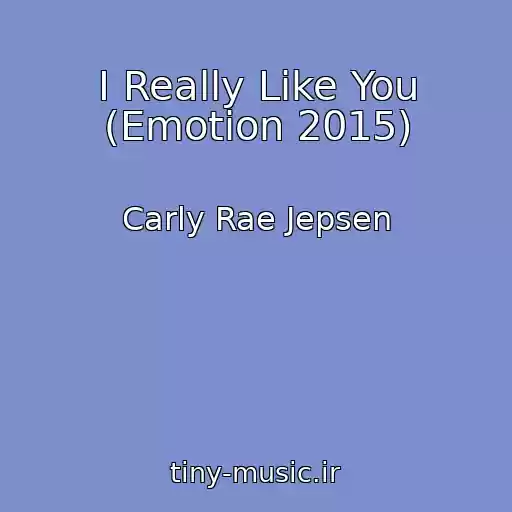 کاور آهنگ I Really Like You (Emotion 2015) از Carly Rae Jepsen