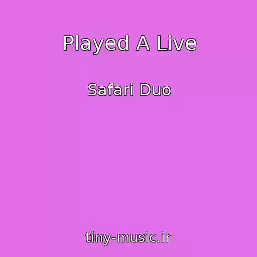 کاور آهنگ Played A Live از Safari Duo