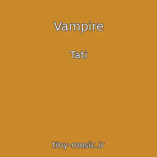 کاور آهنگ Vampire از Tati