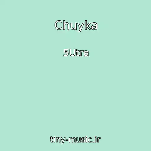 کاور آهنگ Chuyka از 5Utra