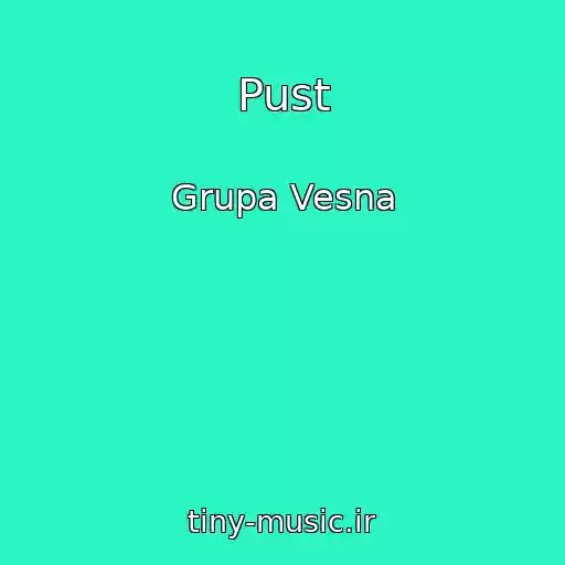 کاور آهنگ Pust از Grupa Vesna