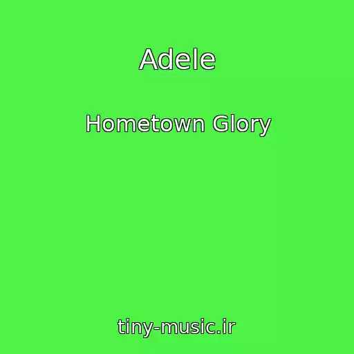 کاور آهنگ Adele از Hometown Glory