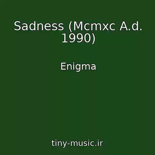 کاور آهنگ Sadness (Mcmxc A.d. 1990) از Enigma