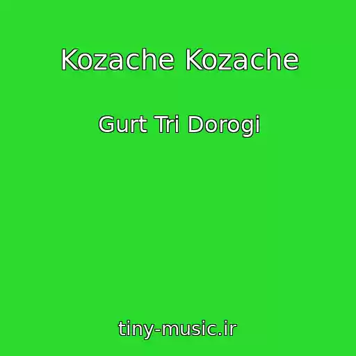 کاور آهنگ Kozache Kozache از Gurt Tri Dorogi