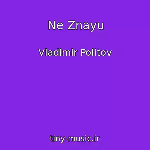 کاور آهنگ Ne Znayu از Vladimir Politov
