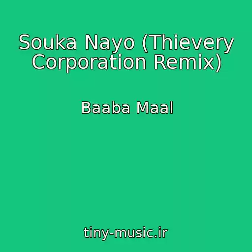 کاور آهنگ Souka Nayo (Thievery Corporation Remix) از Baaba Maal