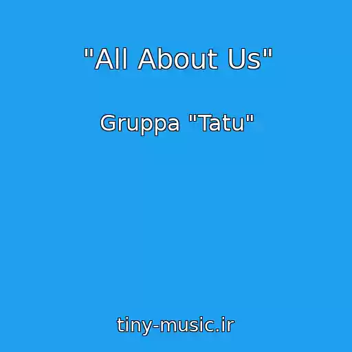 کاور آهنگ "All About Us" از Gruppa "Tatu"