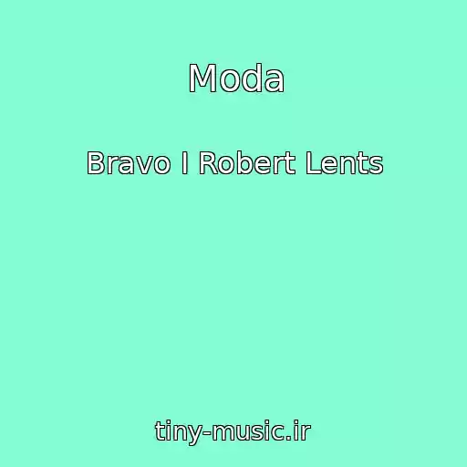 کاور آهنگ Moda از Bravo I Robert Lents