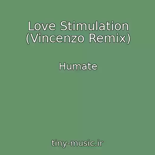 کاور آهنگ Love Stimulation (Vincenzo Remix) از Humate