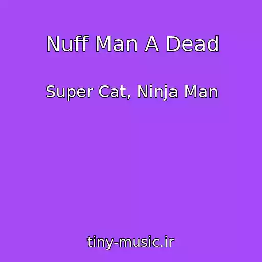 کاور آهنگ Nuff Man A Dead از Super Cat, Ninja Man