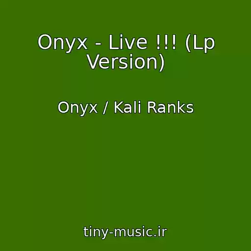 کاور آهنگ Onyx - Live !!! (Lp Version) از Onyx / Kali Ranks
