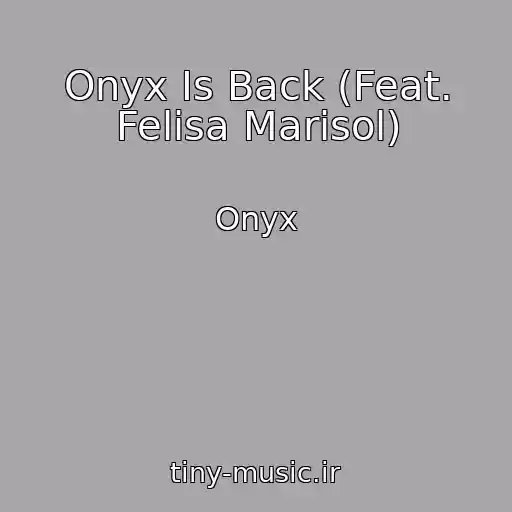 کاور آهنگ Onyx Is Back (Feat. Felisa Marisol) از Onyx