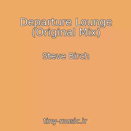 کاور آهنگ Departure Lounge (Original Mix) از Steve Birch