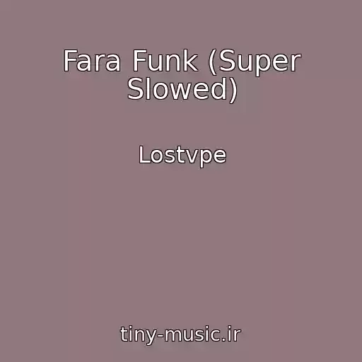 کاور آهنگ Fara Funk (Super Slowed) از Lostvpe