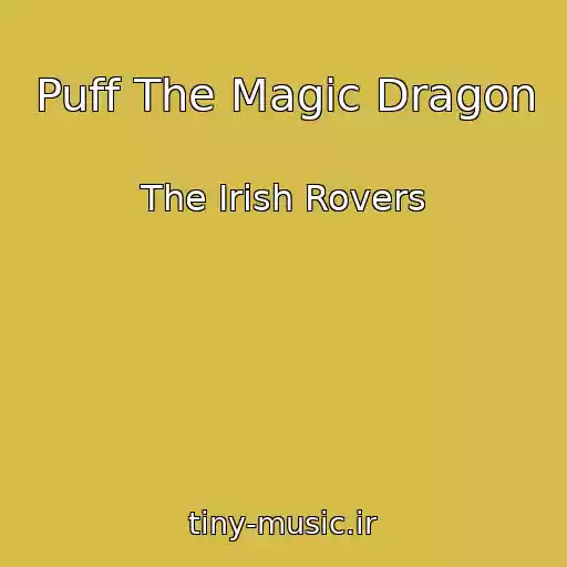 کاور آهنگ Puff The Magic Dragon از The Irish Rovers