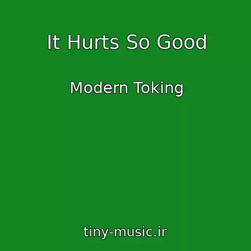 کاور آهنگ It Hurts So Good از Modern Toking