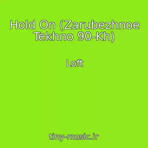 کاور آهنگ Hold On (Zarubezhnoe Tekhno 90-Kh) از Loft