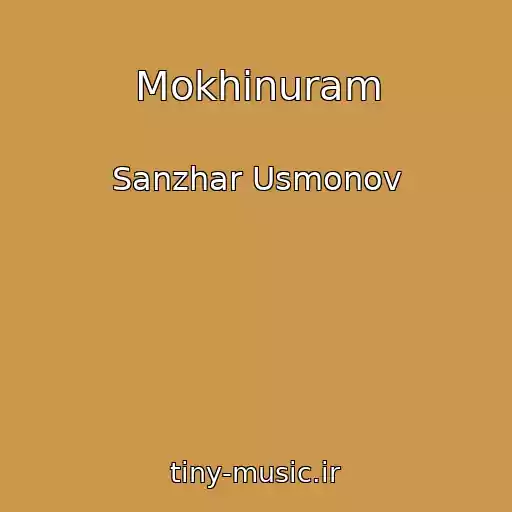 کاور آهنگ Mokhinuram از Sanzhar Usmonov