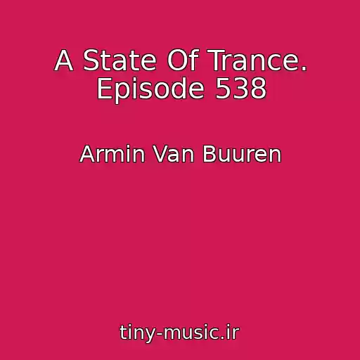 کاور آهنگ A State Of Trance. Episode 538 از Armin Van Buuren