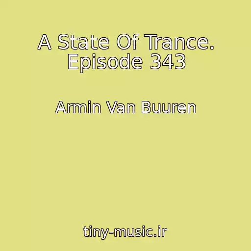 کاور آهنگ A State Of Trance. Episode 343 از Armin Van Buuren