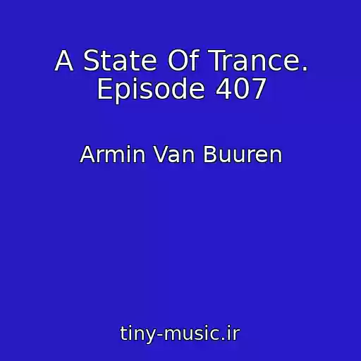 کاور آهنگ A State Of Trance. Episode 407 از Armin Van Buuren