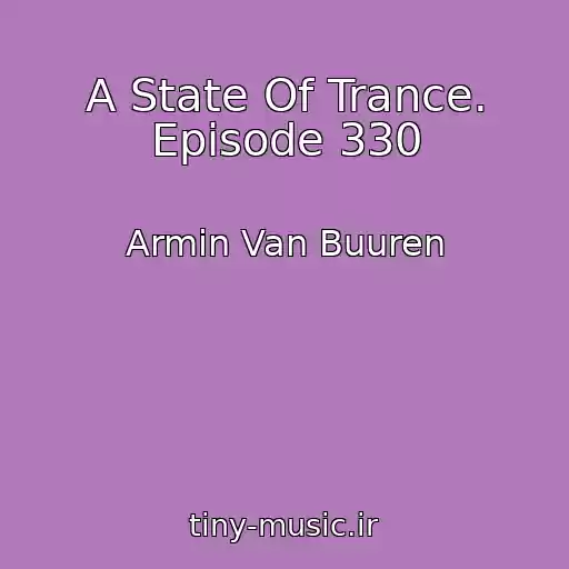 کاور آهنگ A State Of Trance. Episode 330 از Armin Van Buuren