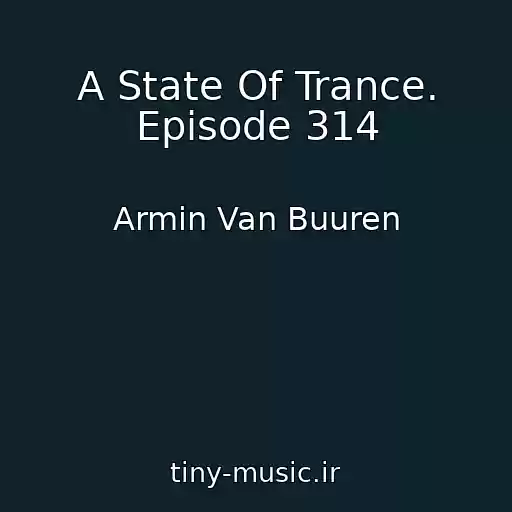 کاور آهنگ A State Of Trance. Episode 314 از Armin Van Buuren