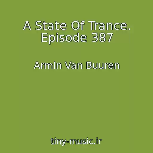 کاور آهنگ A State Of Trance. Episode 387 از Armin Van Buuren