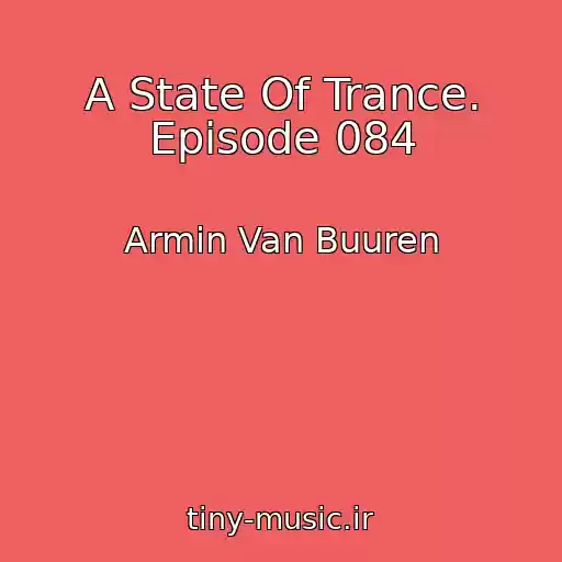 کاور آهنگ A State Of Trance. Episode 084 از Armin Van Buuren