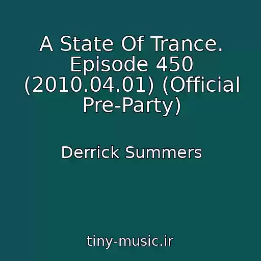 کاور آهنگ A State Of Trance. Episode 450 (2010.04.01) (Official Pre-Party) از Derrick Summers