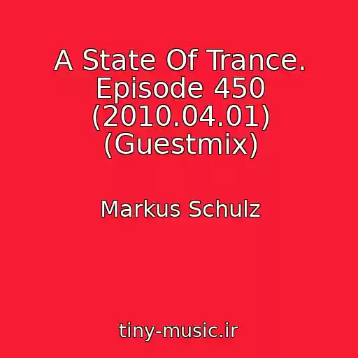 کاور آهنگ A State Of Trance. Episode 450 (2010.04.01) (Guestmix) از Markus Schulz